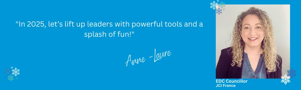 Quote card from Anne-Laure, EDC Councillor, JCI France: In 2025, let's lift up leaders with powerful tools and a splash of fun